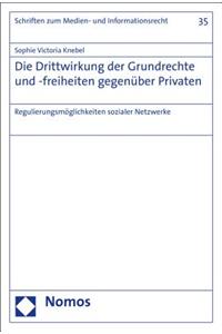 Die Drittwirkung Der Grundrechte Und -Freiheiten Gegenuber Privaten