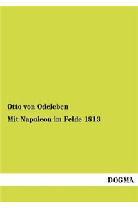 Mit Napoleon im Felde 1813