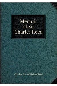 Memoir of Sir Charles Reed