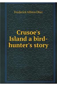 Crusoe's Island a bird-hunter's story