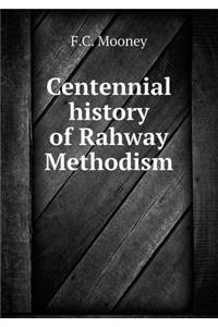 Centennial history of Rahway Methodism