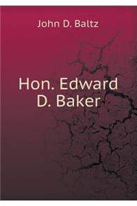 Hon. Edward D. Baker