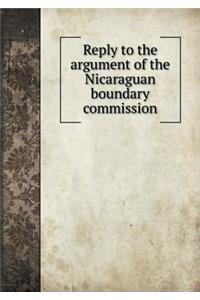 Reply to the Argument of the Nicaraguan Boundary Commission