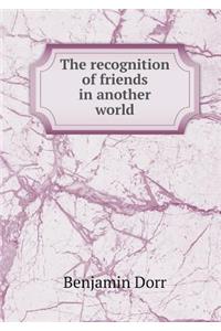 The recognition of friends in another world