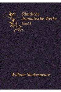 Sämtliche dramatische Werke Band 8