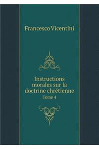 Instructions morales sur la doctrine chrétienne Tome 4