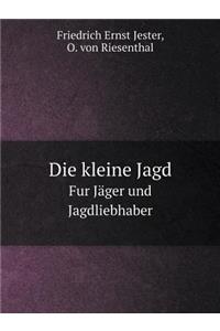 Die kleine Jagd Fur Jäger und Jagdliebhaber