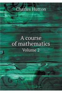 A Course of Mathematics Volume 2