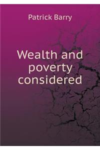 Wealth and poverty considered