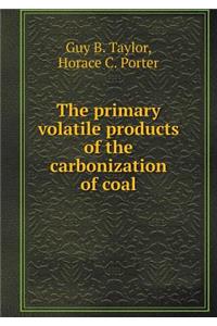 The primary volatile products of the carbonization of coal
