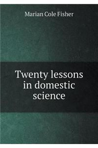 Twenty Lessons in Domestic Science
