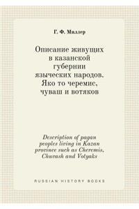 Description of Pagan Peoples Living in Kazan Province Such as Cheremis, Chuvash and Votyaks