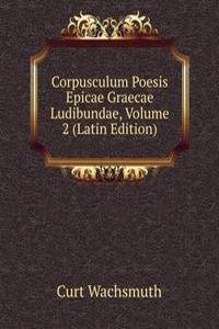 Corpusculum Poesis Epicae Graecae Ludibundae, Volume 2 (Latin Edition)