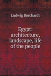 Egypt: architecture, landscape, life of the people