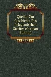 Quellen Zur Geschichte Des Pelagianischen Streites (German Edition)