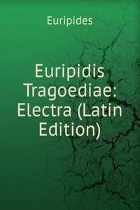 Euripidis Tragoediae: Electra (Latin Edition)