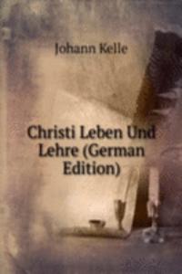 Christi Leben Und Lehre (German Edition)