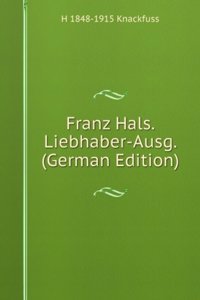 Franz Hals. Liebhaber-Ausg. (German Edition)