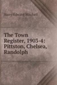Town Register, 1903-4: Pittston, Chelsea, Randolph