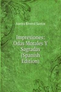 Impresiones: Odas Morales Y Sagradas (Spanish Edition)