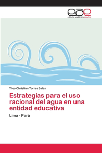 Estrategias para el uso racional del agua en una entidad educativa