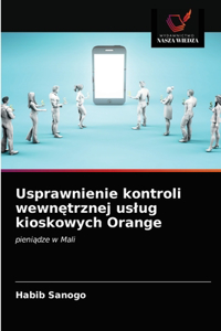 Usprawnienie kontroli wewnetrznej uslug kioskowych Orange