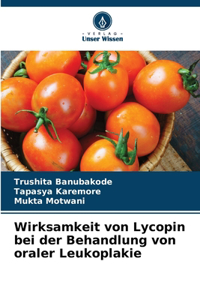 Wirksamkeit von Lycopin bei der Behandlung von oraler Leukoplakie