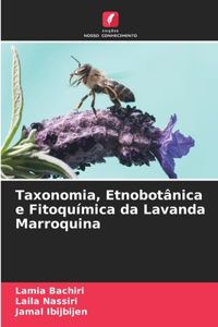 Taxonomia, Etnobotânica e Fitoquímica da Lavanda Marroquina