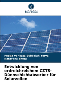 Entwicklung von erdreichreichem CZTS-Dünnschichtabsorber für Solarzellen