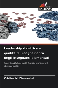 Leadership didattica e qualità di insegnamento degli insegnanti elementari