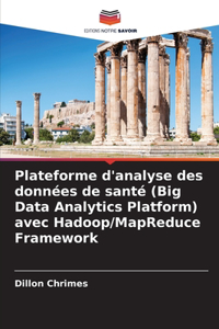 Plateforme d'analyse des données de santé (Big Data Analytics Platform) avec Hadoop/MapReduce Framework