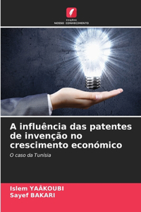 A influência das patentes de invenção no crescimento económico