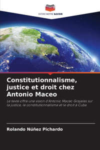 Constitutionnalisme, justice et droit chez Antonio Maceo