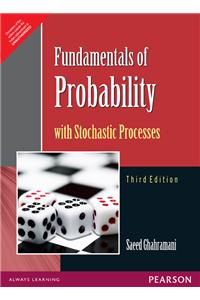 Fundamentals of Probability : with Stochastic Processes