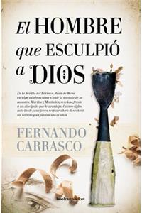 Hombre Que Esculpio a Dios, El