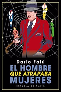 El hombre que atrapaba mujeres (Narrativa) (Spanish Edition)