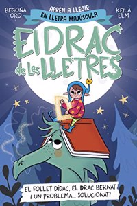 El drac de les lletres 3 - El follet Didac, el drac Bernat i un problema solucionat?: Apren a llegir amb MAJUSCULES (a partir dels 5 anys)