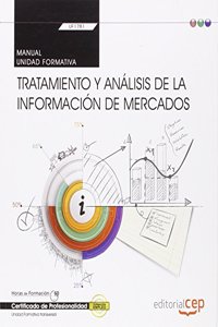 Manual. Tratamiento y analisis de la informacion de mercados (Transversal: UF1781). Certificados de profesionalidad