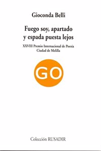 Fuego Soy, Apartado y Espada Puesta Lejos