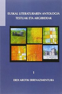 Euskal Literaturaren Antologia: Erdi Arotik Errenazimendura (Basque Edition)