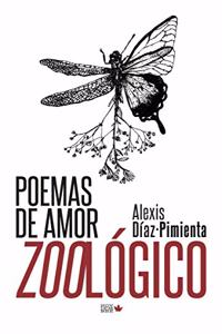 Poemas de amor zoologico (Spanish Edition)