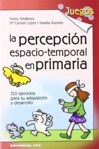 La percepcion espacio-temporal en primaria