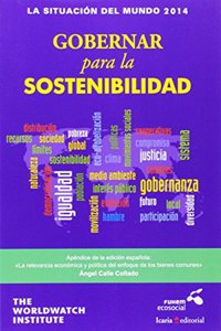 LA SITUACION DEL MUNDO 2014: GOBERNAR para la SOSTENIBILIDAD (Spanish Edition)