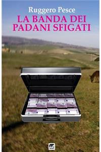 La banda dei padani sfigati