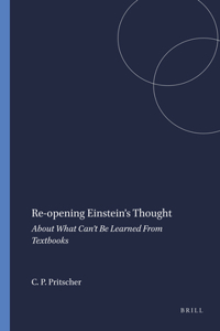 Re-Opening Einstein's Thought: About What Can't Be Learned from Textbooks