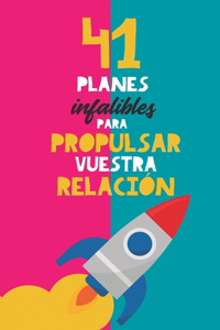 41 planes infalibles para propulsar vuestra relación