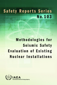 Methodologies for Seismic Safety Evaluation of Existing Nuclear Installations