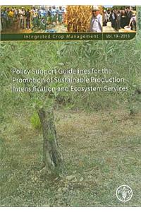 Policy Support Guidelines for the Promotion of Sustainable Production Intensification and Ecosystems Services