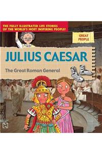 Great People : Julius Caesar : The Great Roman General