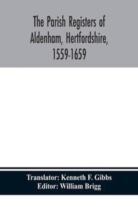 parish registers of Aldenham, Hertfordshire, 1559-1659.